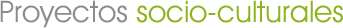 Proyectos socio-culturales